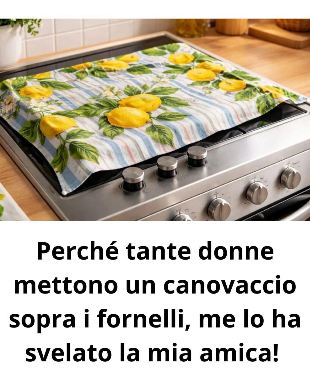 Perché tante donne mettono un canovaccio sopra i fornelli, me lo ha svelato la mia amica!